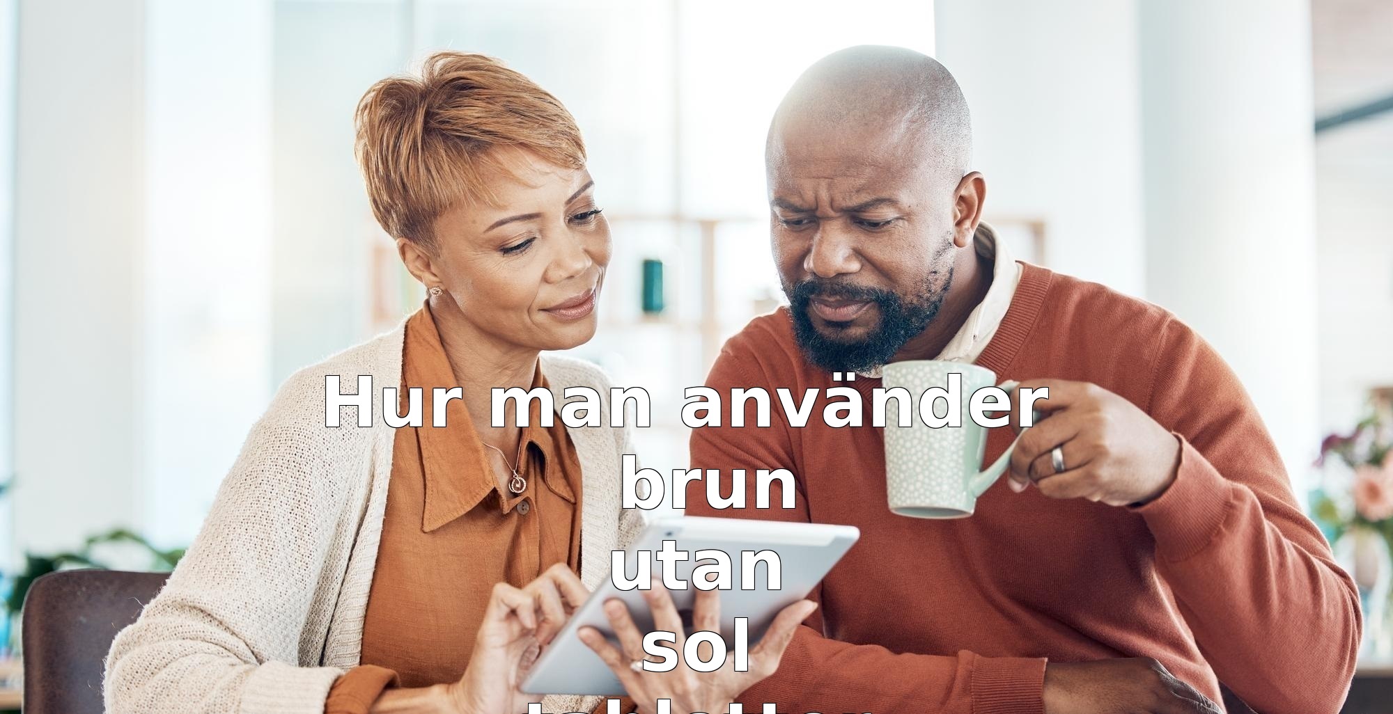 Hur man använder brun utan sol tabletter