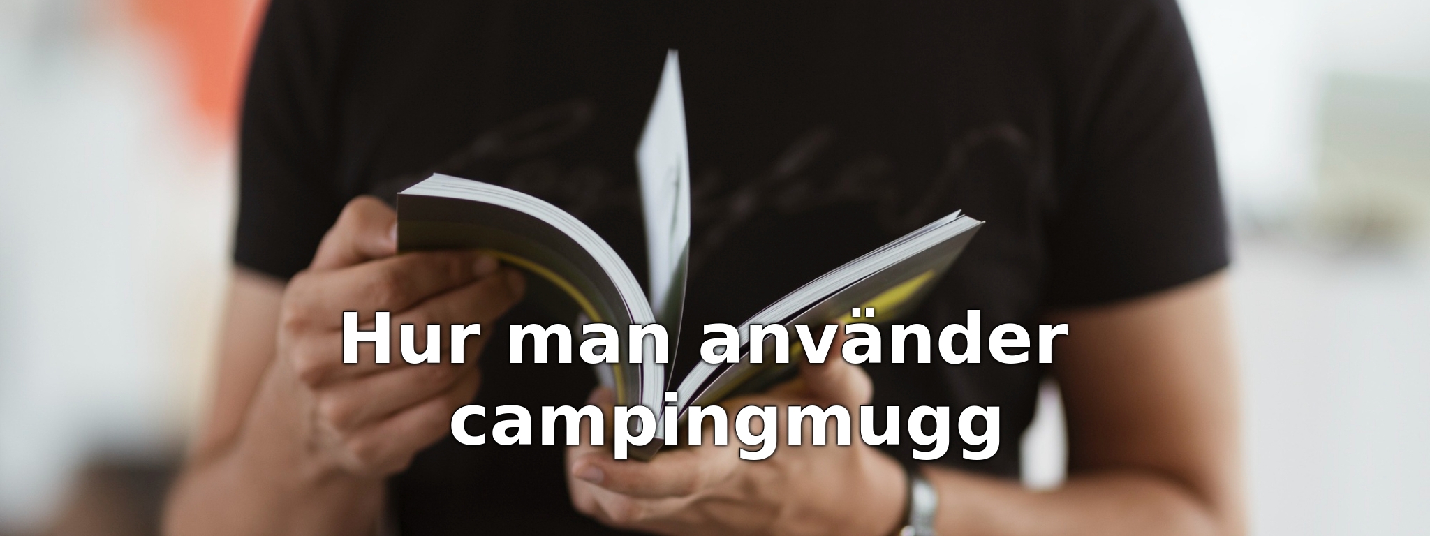 Hur man använder campingmugg