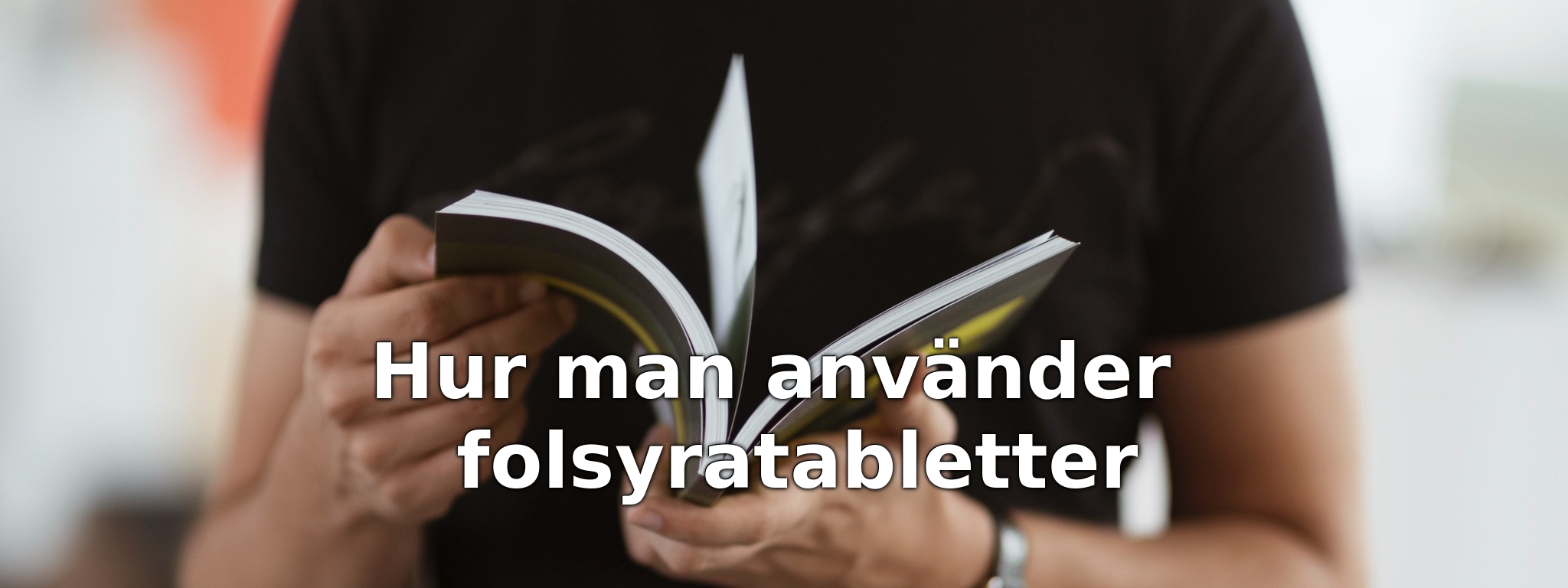 Hur man använder folsyratabletter