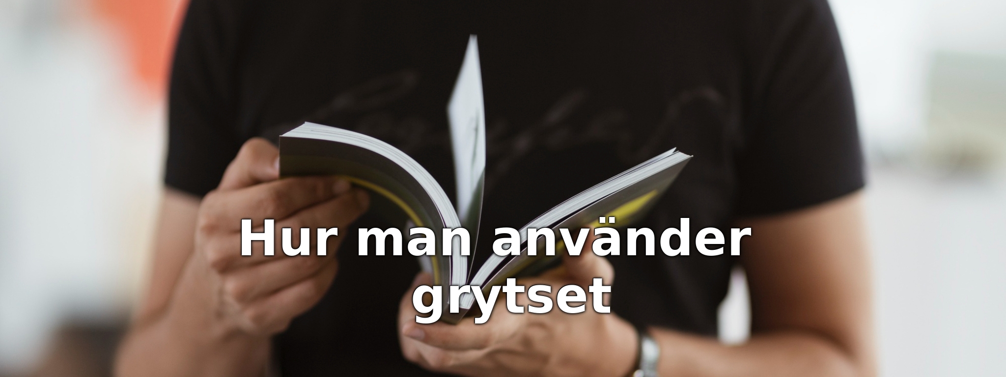 Hur man använder grytset
