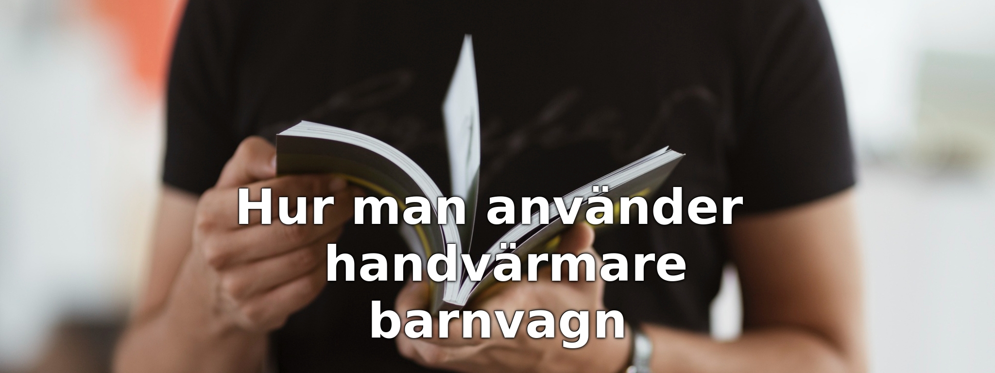Hur man använder handvärmare barnvagn