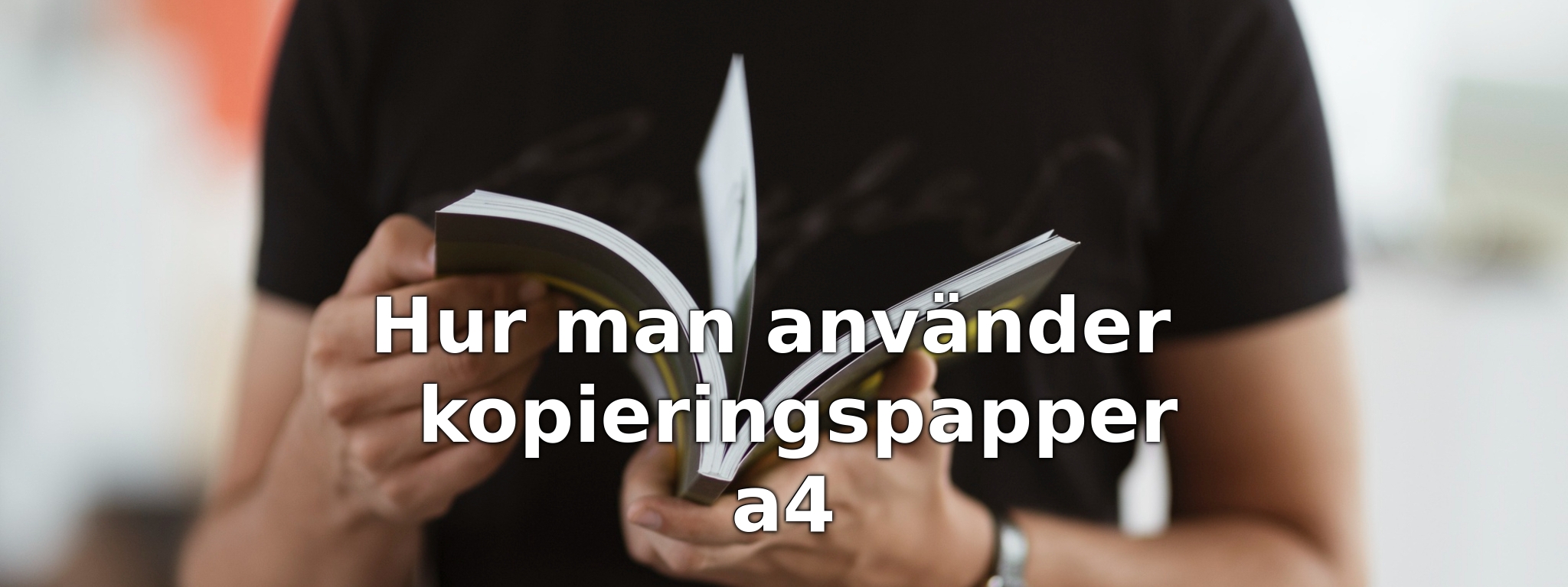 Hur man använder kopieringspapper a4