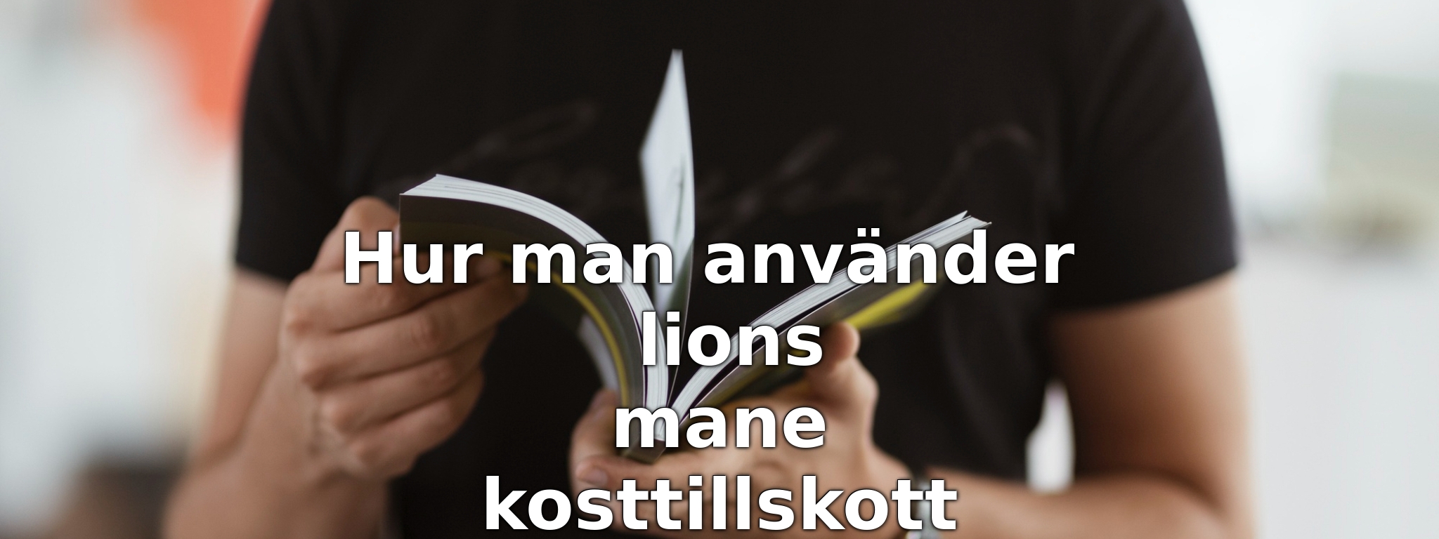 Hur man använder lions mane kosttillskott