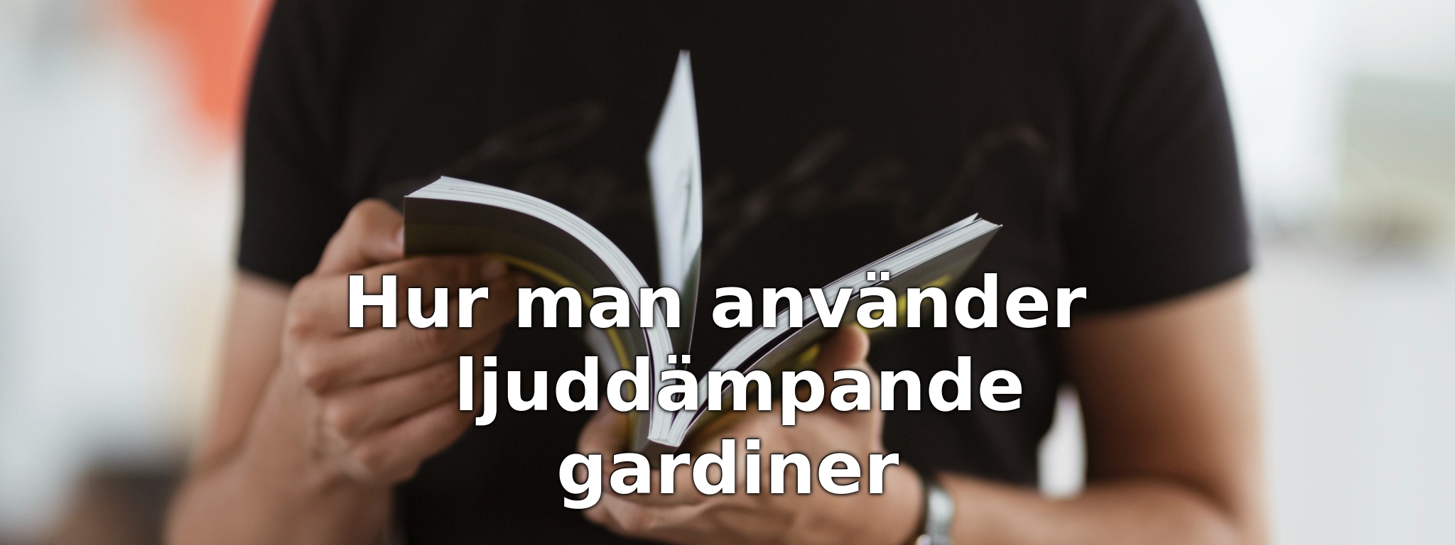 Hur man använder ljuddämpande gardiner