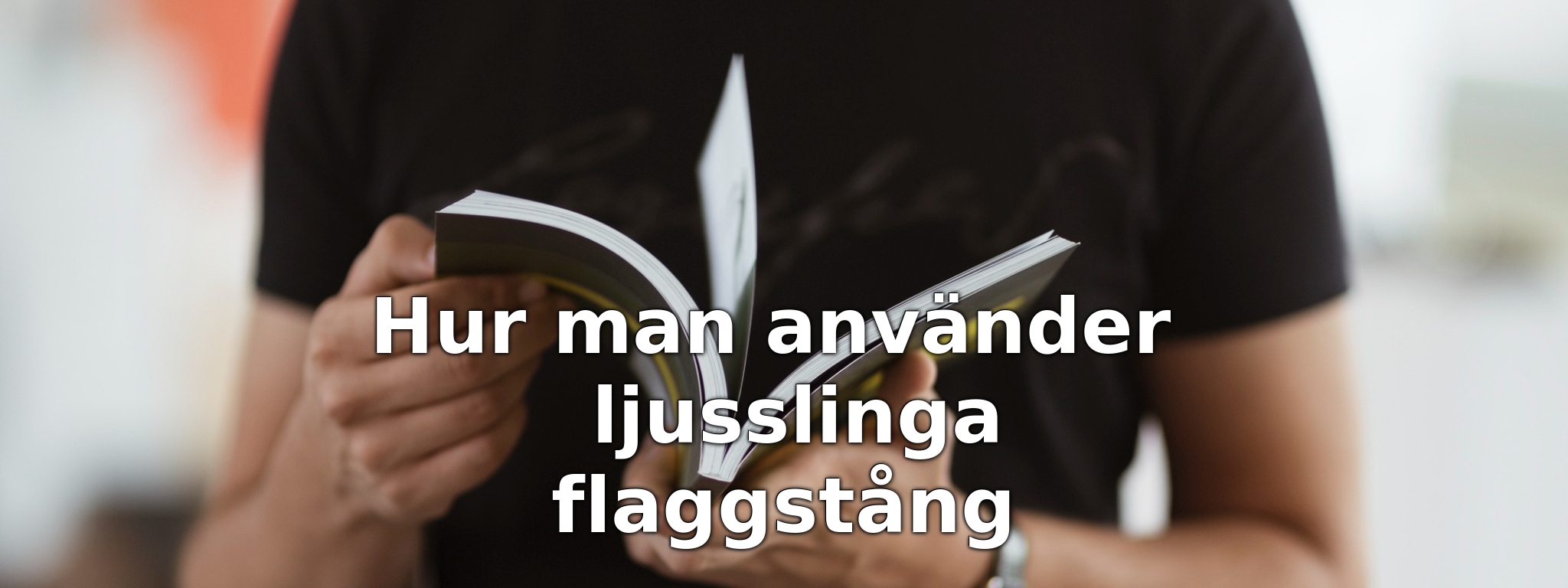 Hur man använder ljusslinga flaggstång