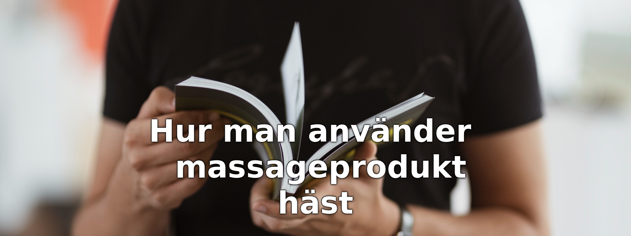 Hur man använder massageprodukt häst