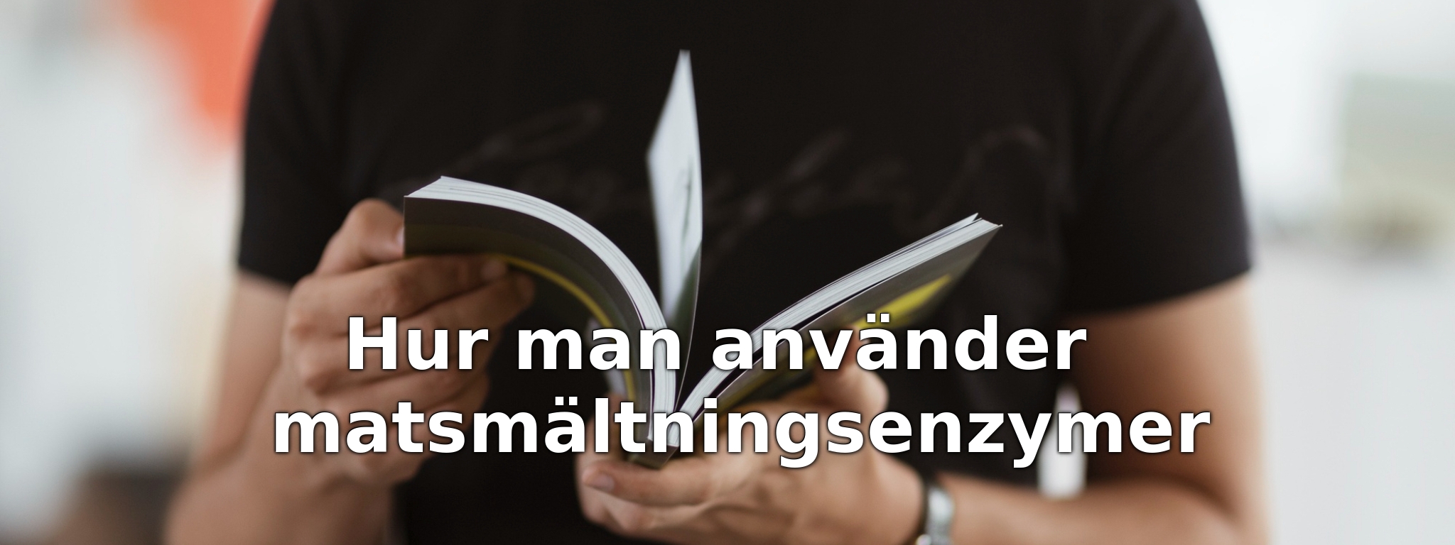 Hur man använder matsmältningsenzymer