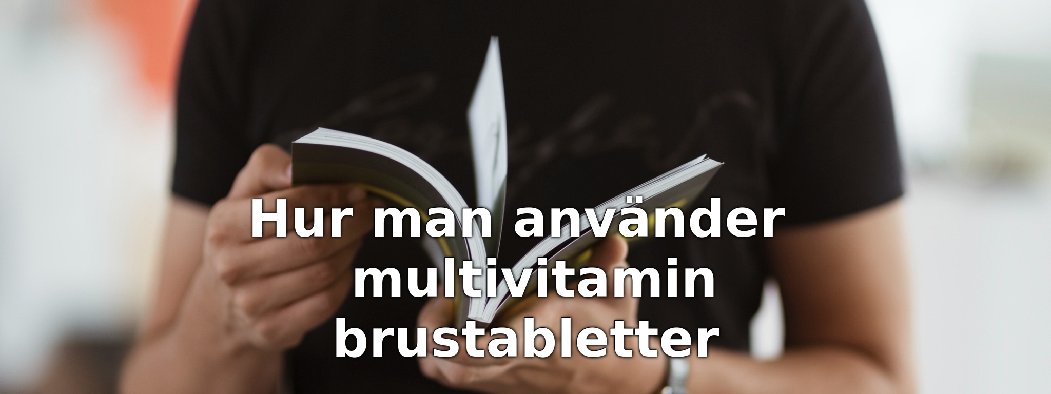 Hur man använder multivitamin brustabletter