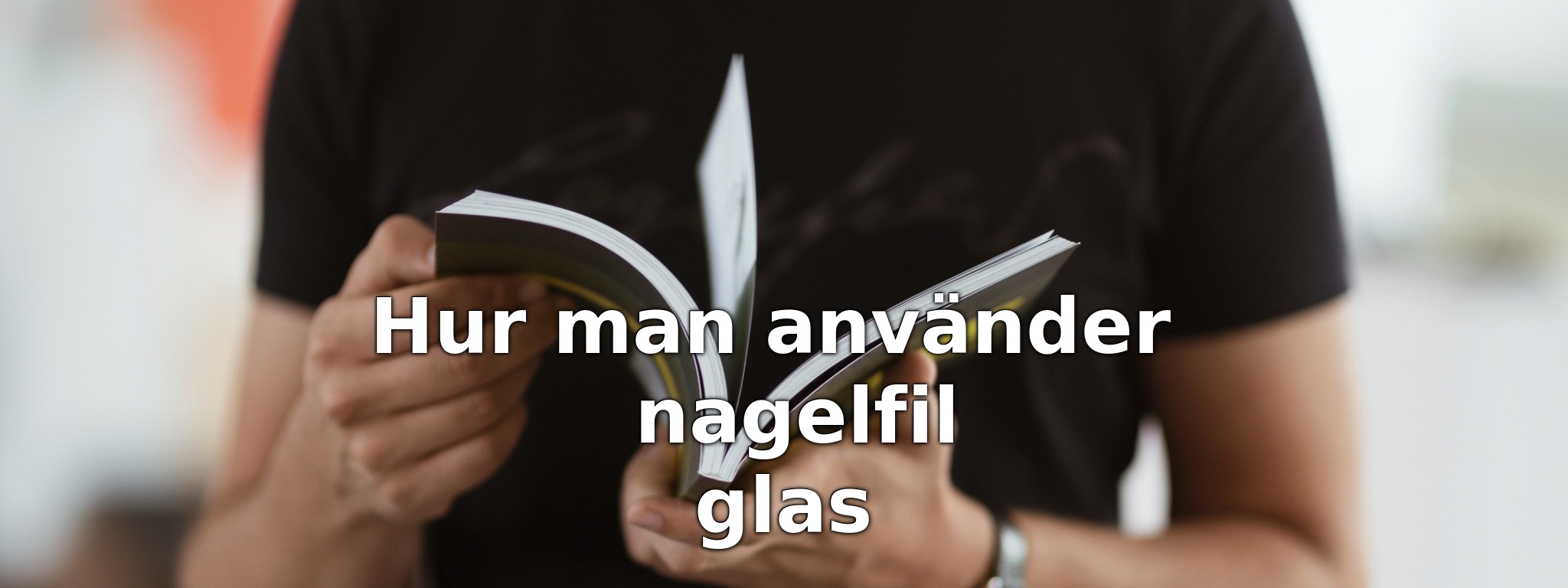 Hur man använder nagelfil glas