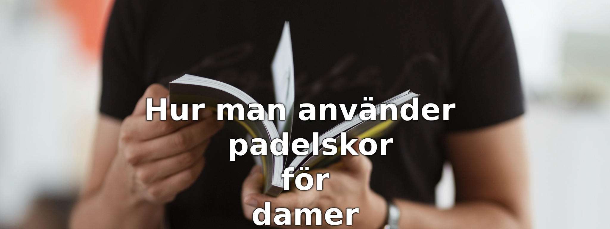 Hur man använder padelskor för damer