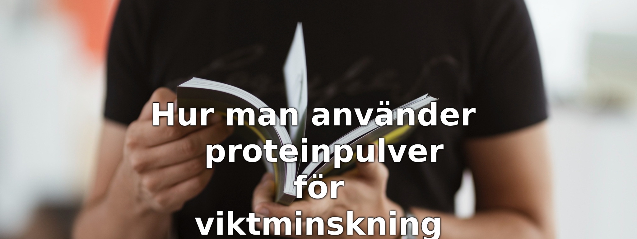 Hur man använder proteinpulver för viktminskning