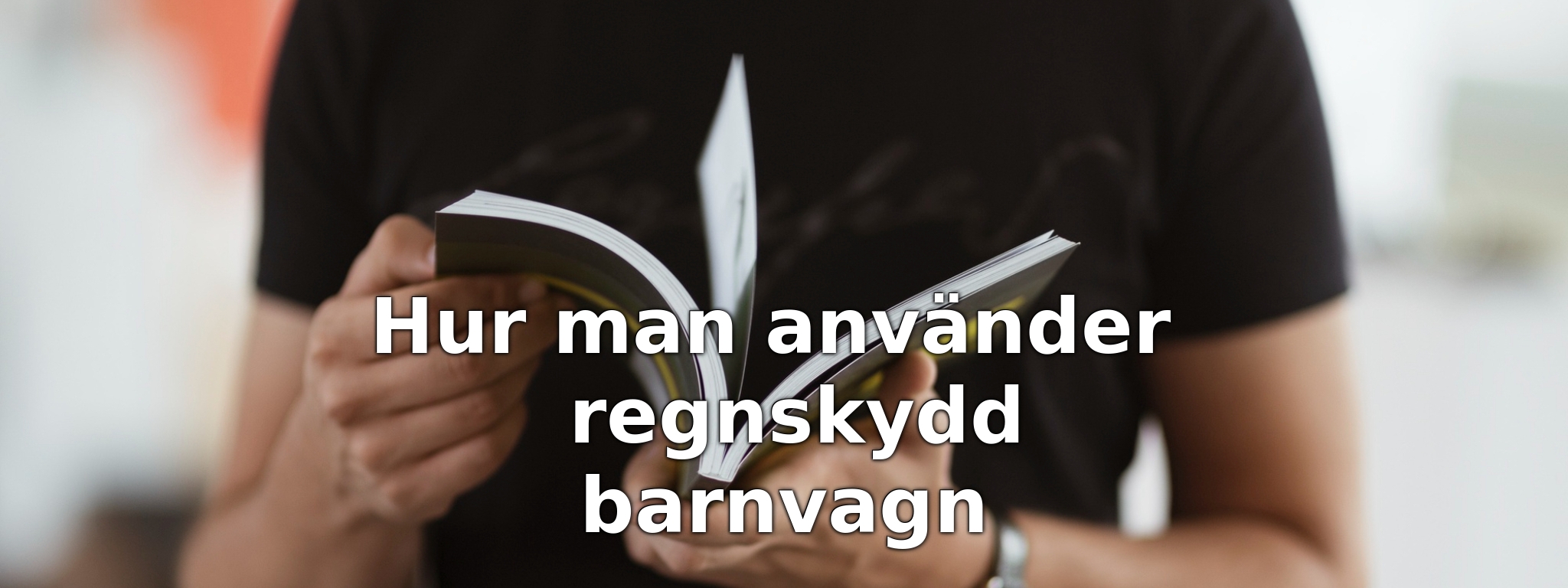 Hur man använder regnskydd barnvagn