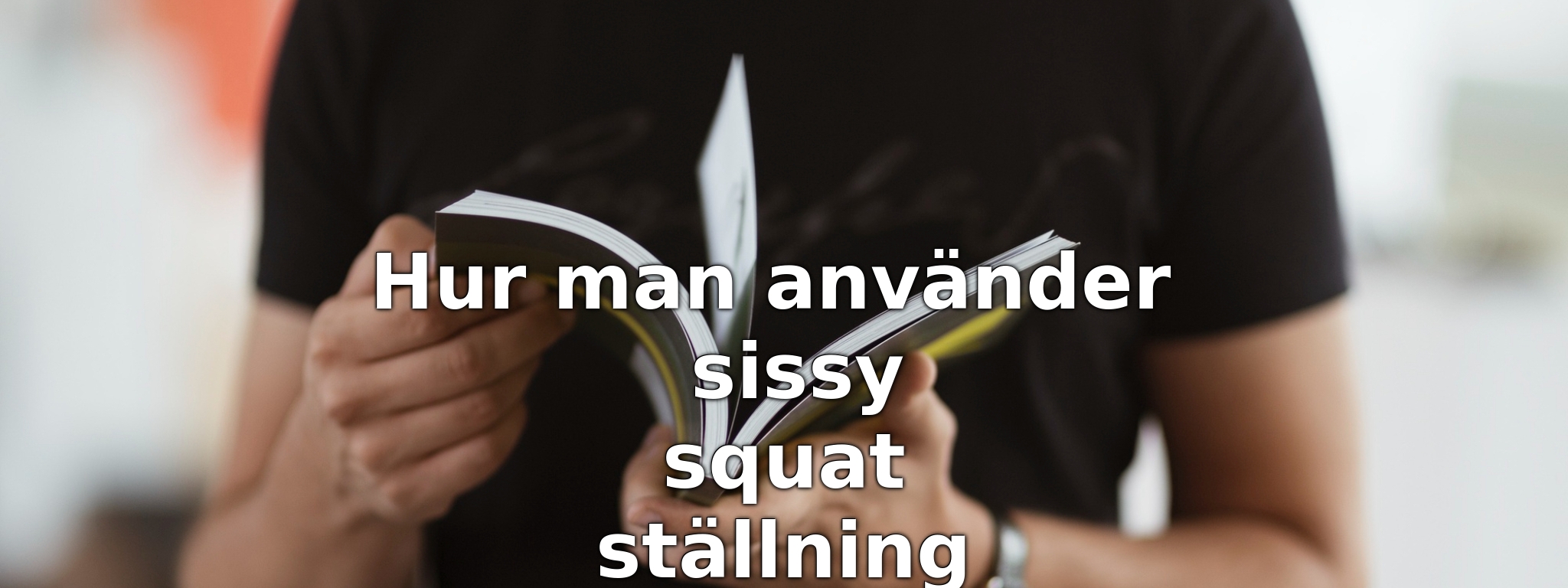 Hur man använder sissy squat ställning