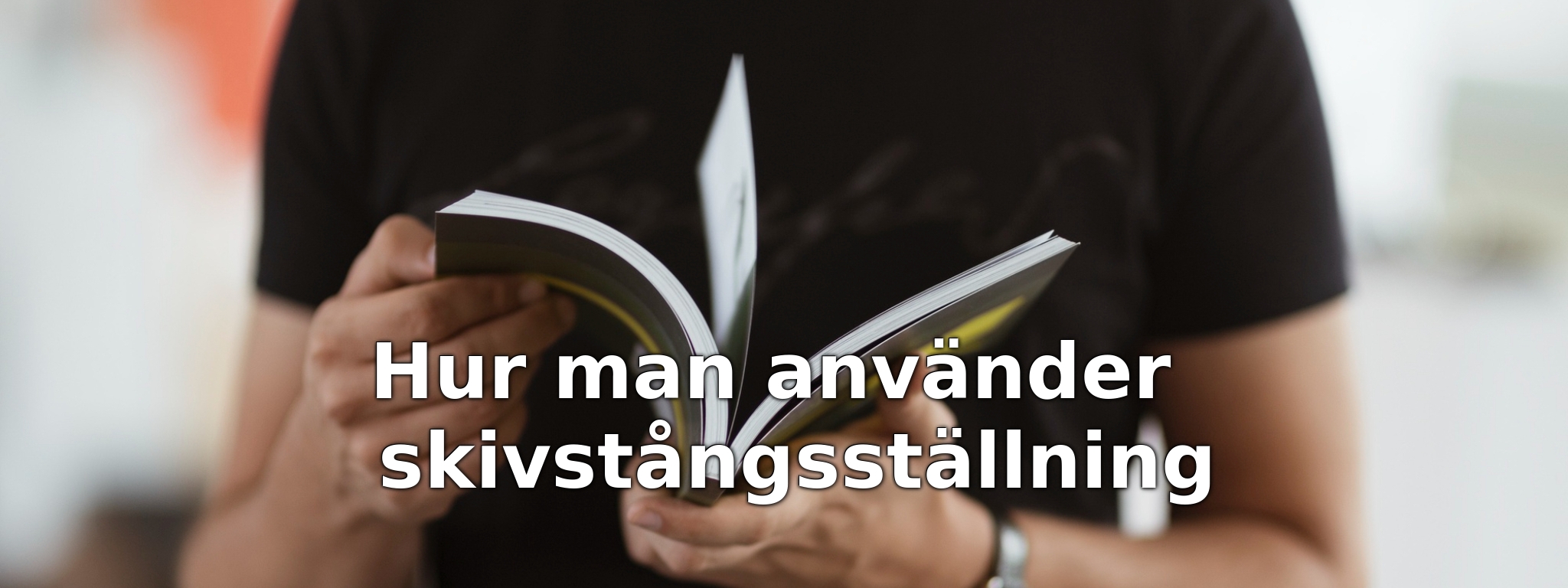 Hur man använder skivstångsställning