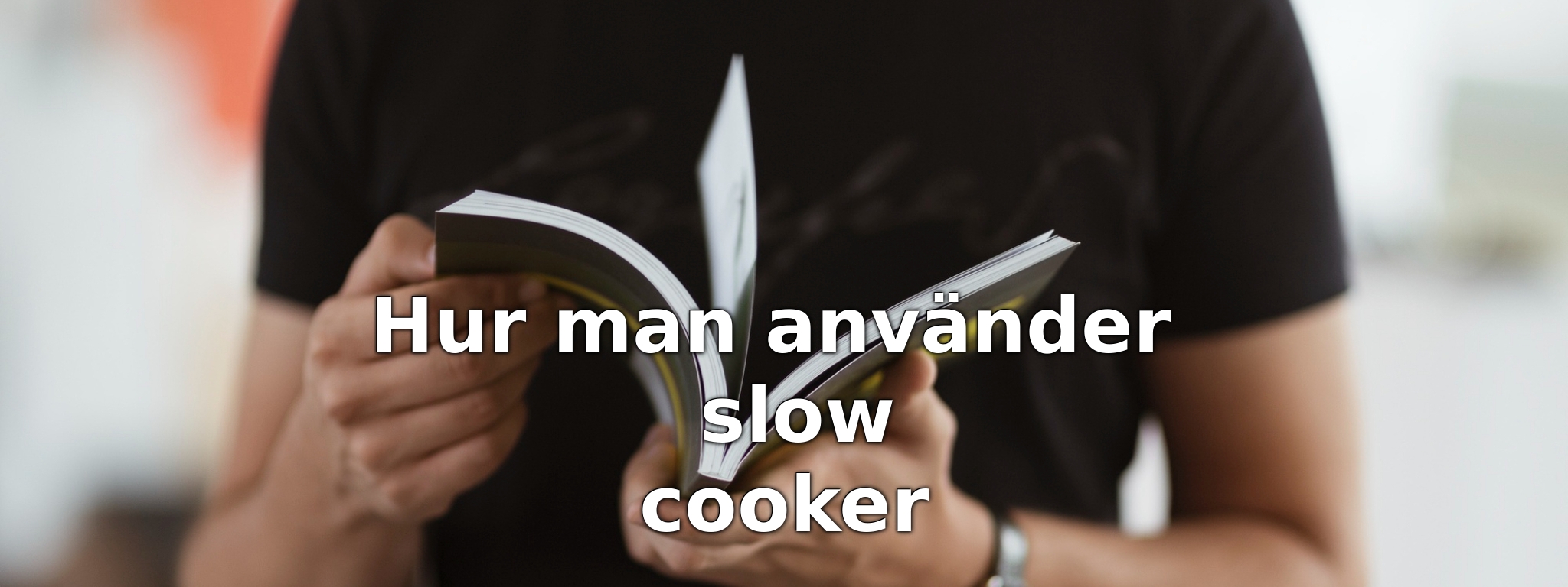 Hur man använder slow cooker