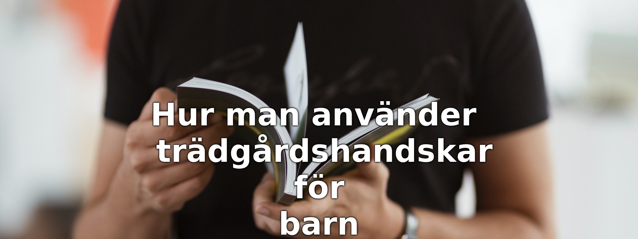 Hur man använder trädgårdshandskar för barn