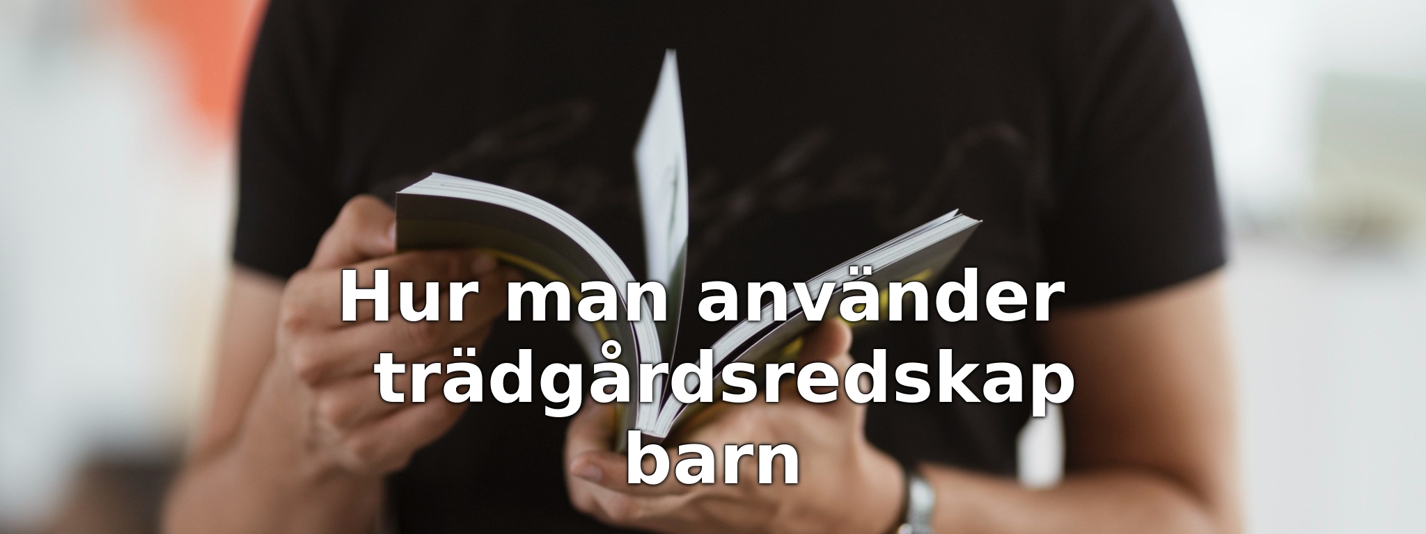 Hur man använder trädgårdsredskap barn