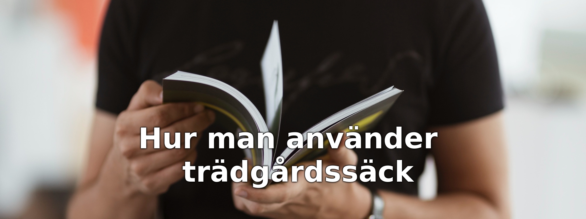 Hur man använder trädgårdssäck