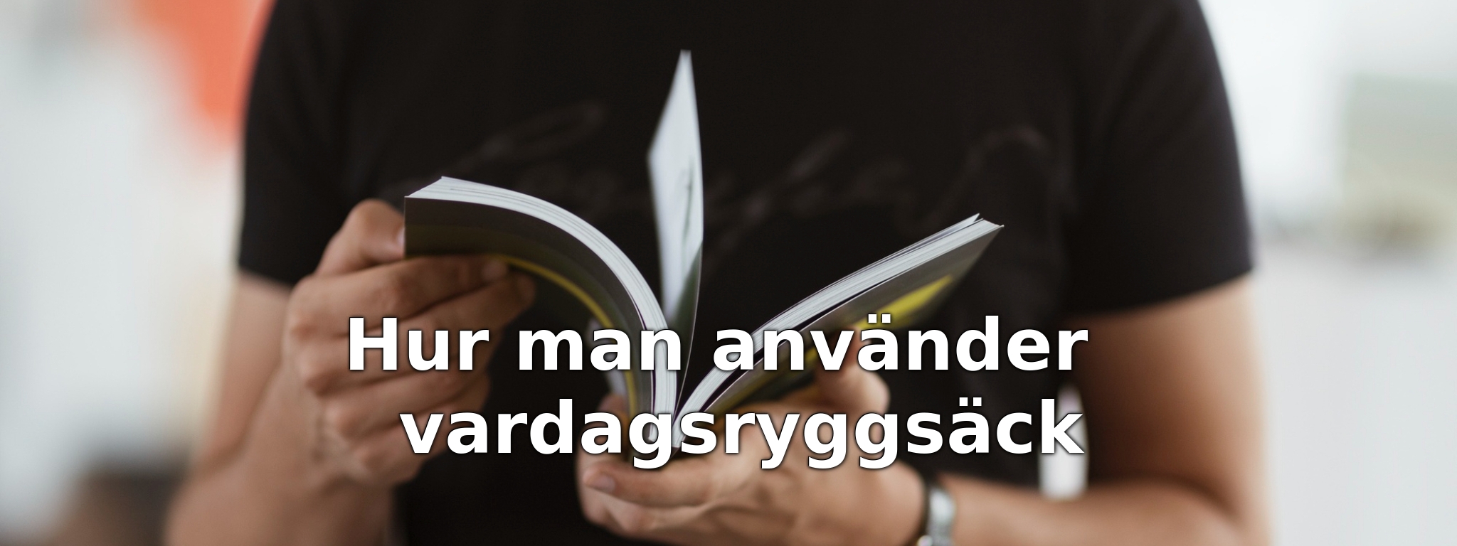 Hur man använder vardagsryggsäck