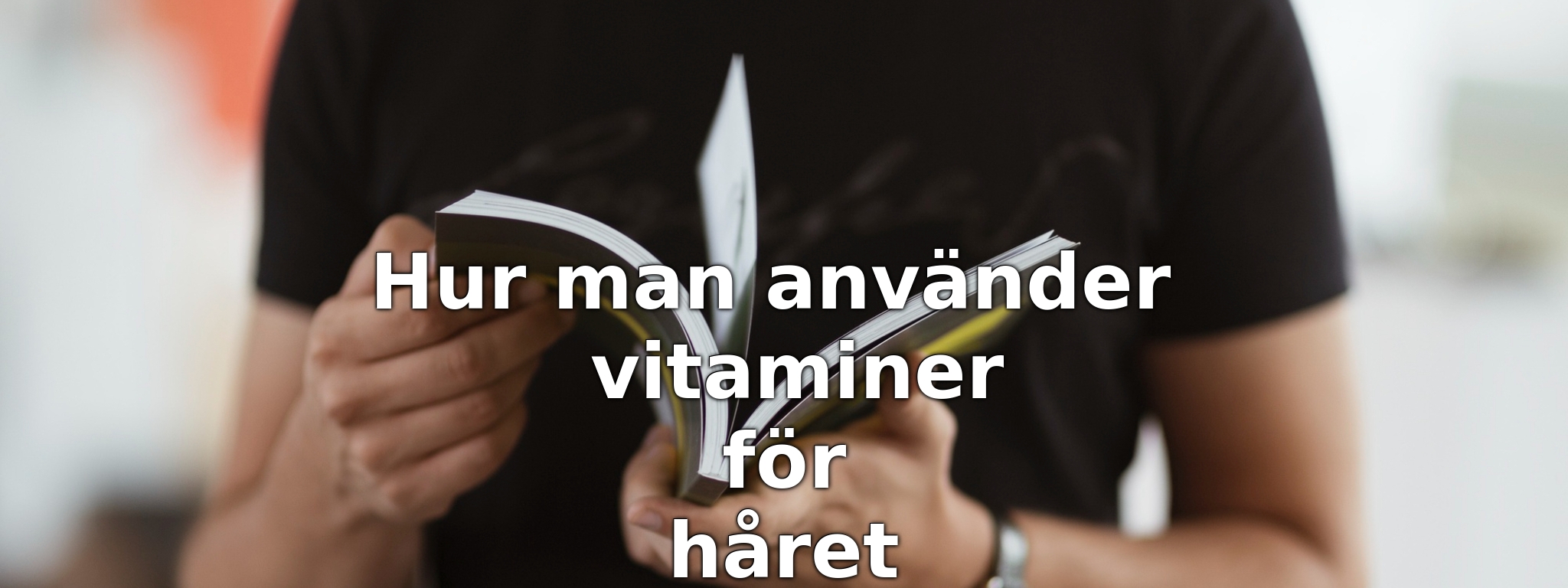 Hur man använder vitaminer för håret