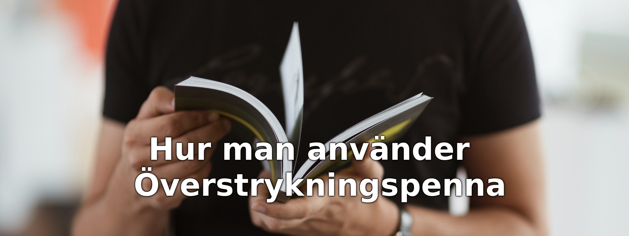 Hur man använder Överstrykningspenna