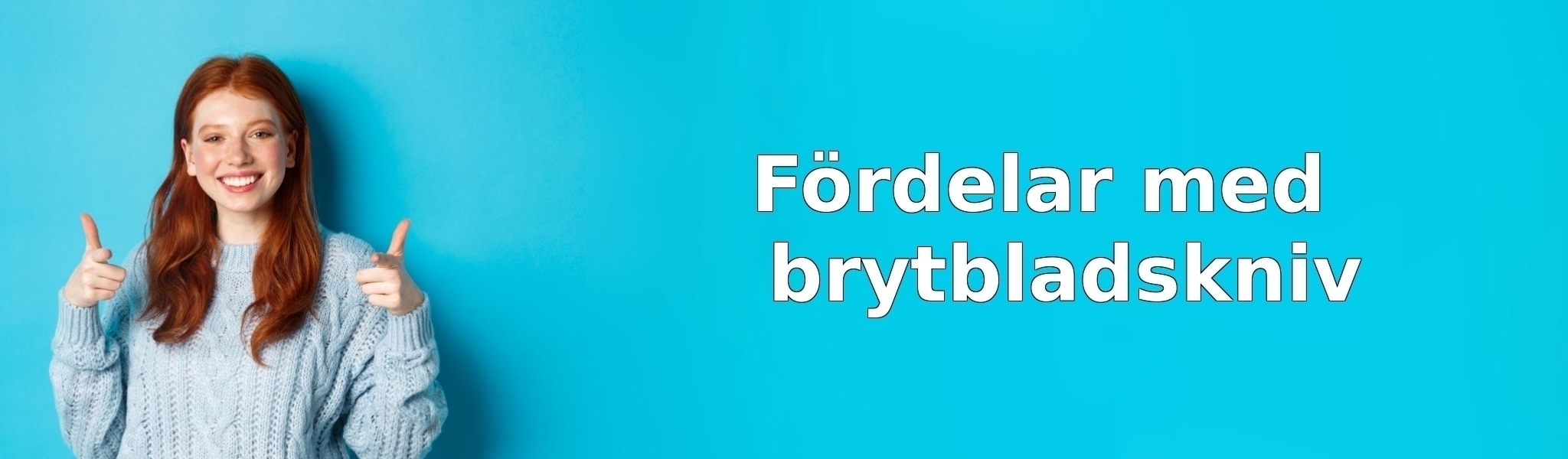 Fördelar med brytbladskniv