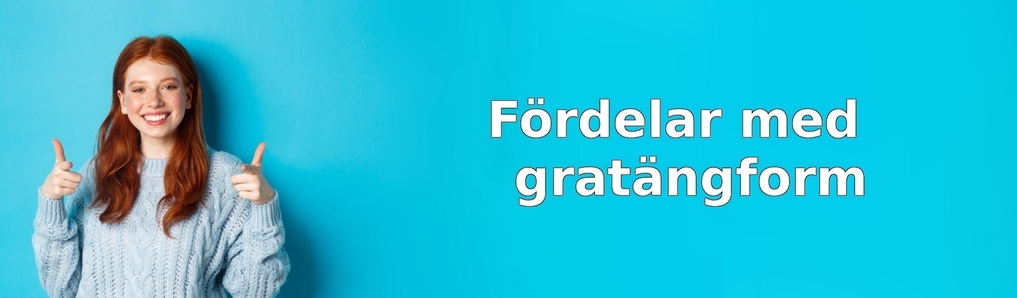 Fördelar med gratängform