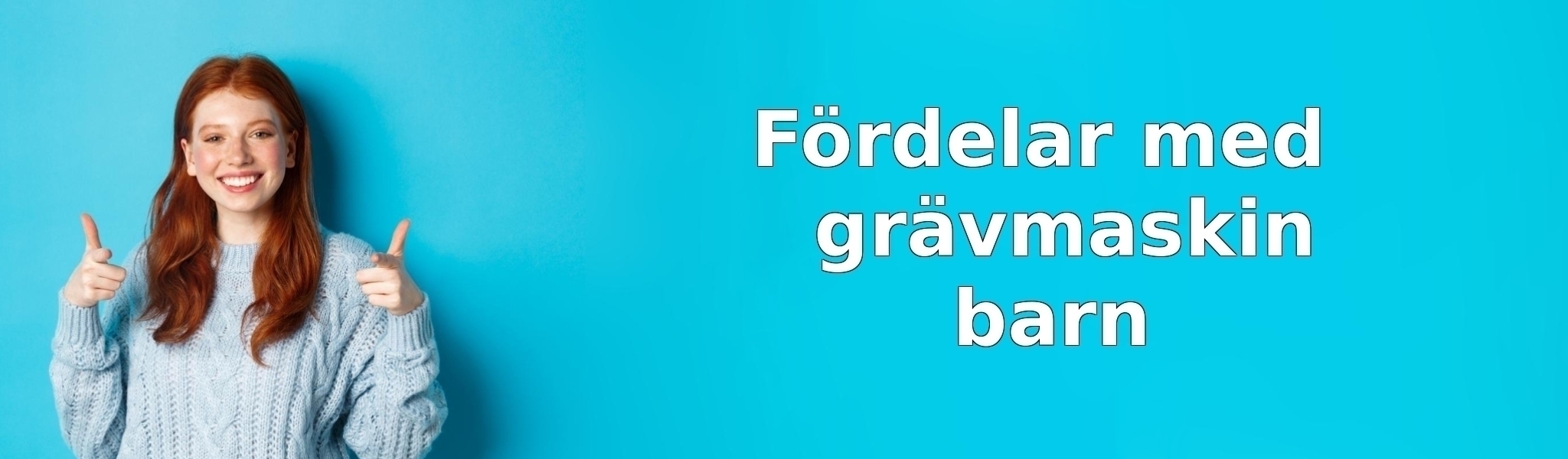 Fördelar med grävmaskin barn