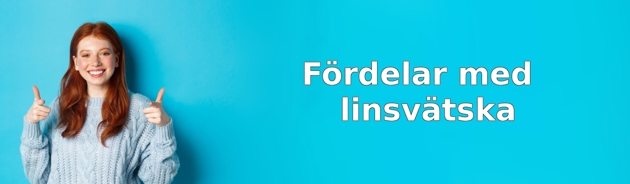 Fördelar med linsvätska