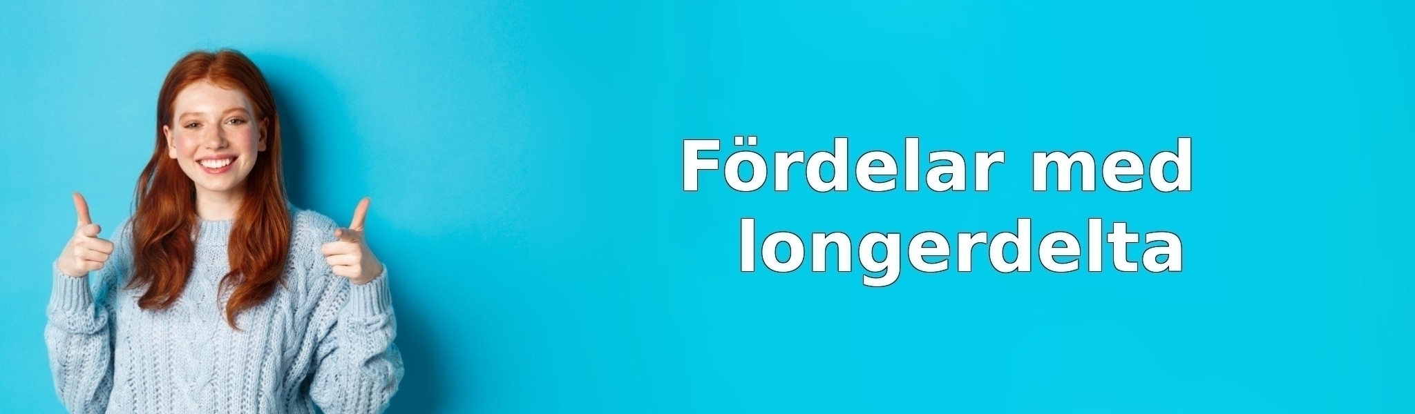 Fördelar med longerdelta