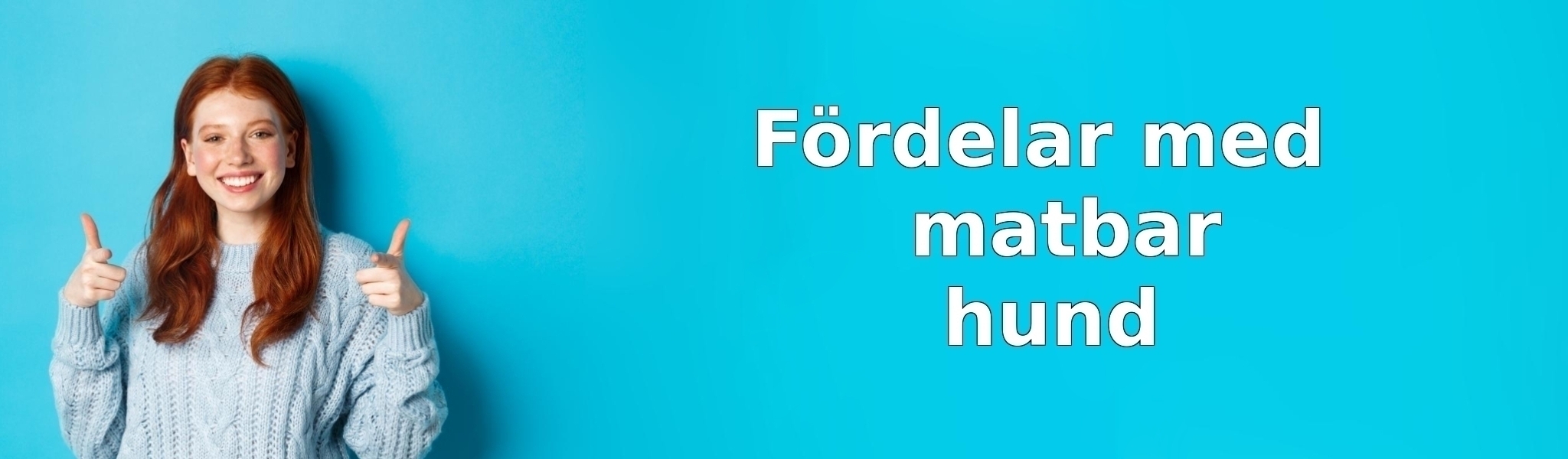 Fördelar med matbar hund