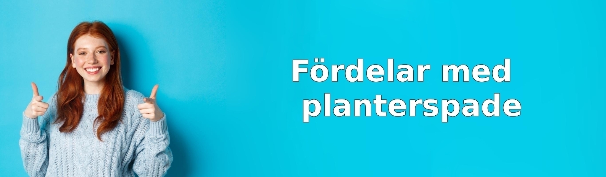 Fördelar med planterspade