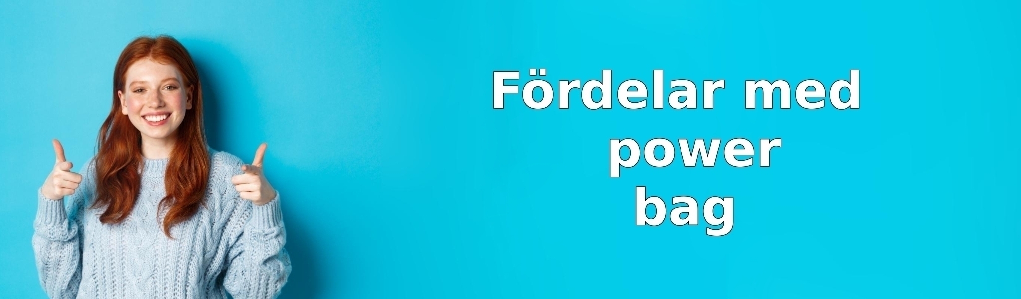 Fördelar med power bag