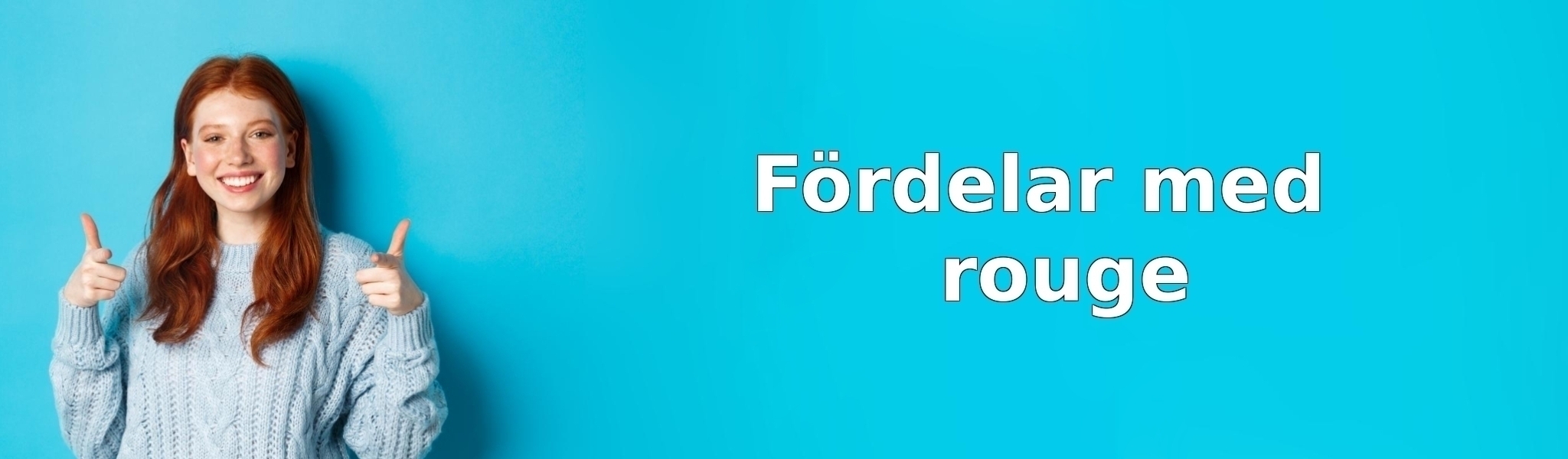Fördelar med rouge