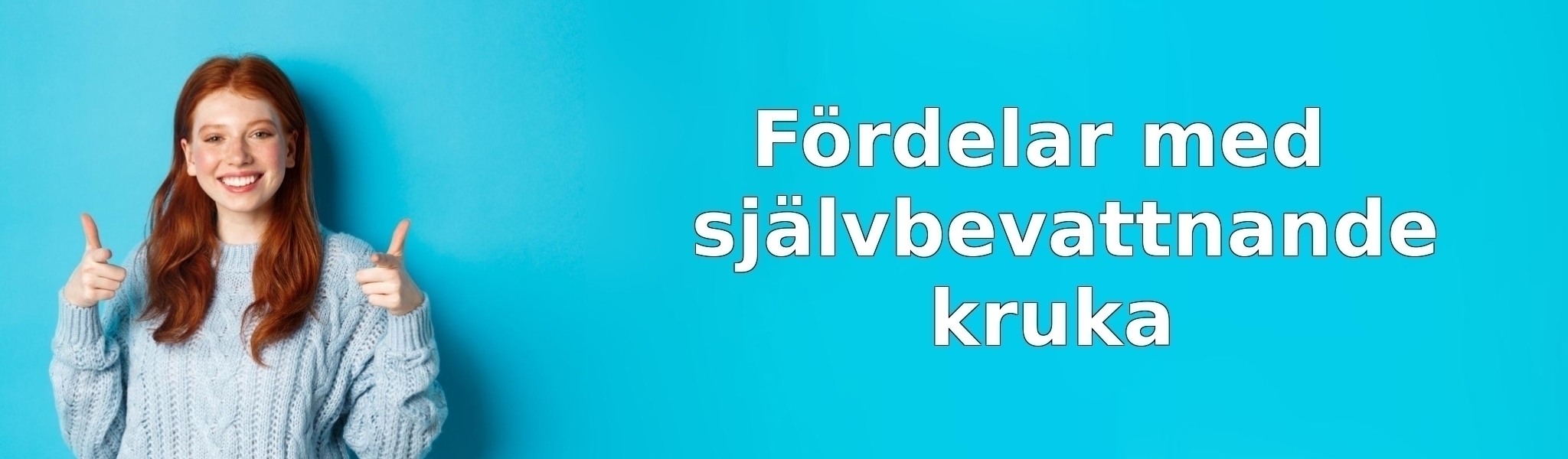 Fördelar med självbevattnande kruka