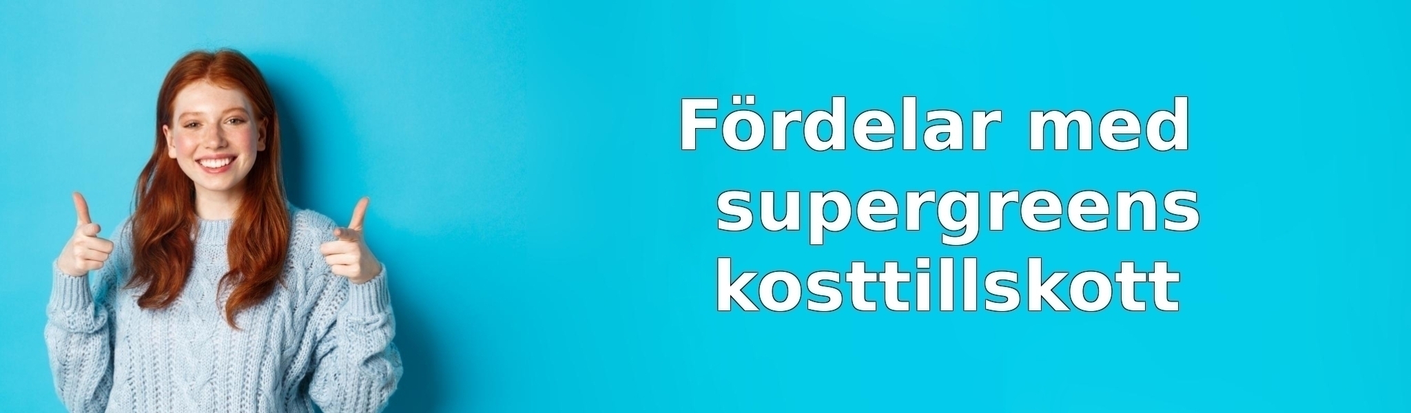Fördelar med supergreens kosttillskott