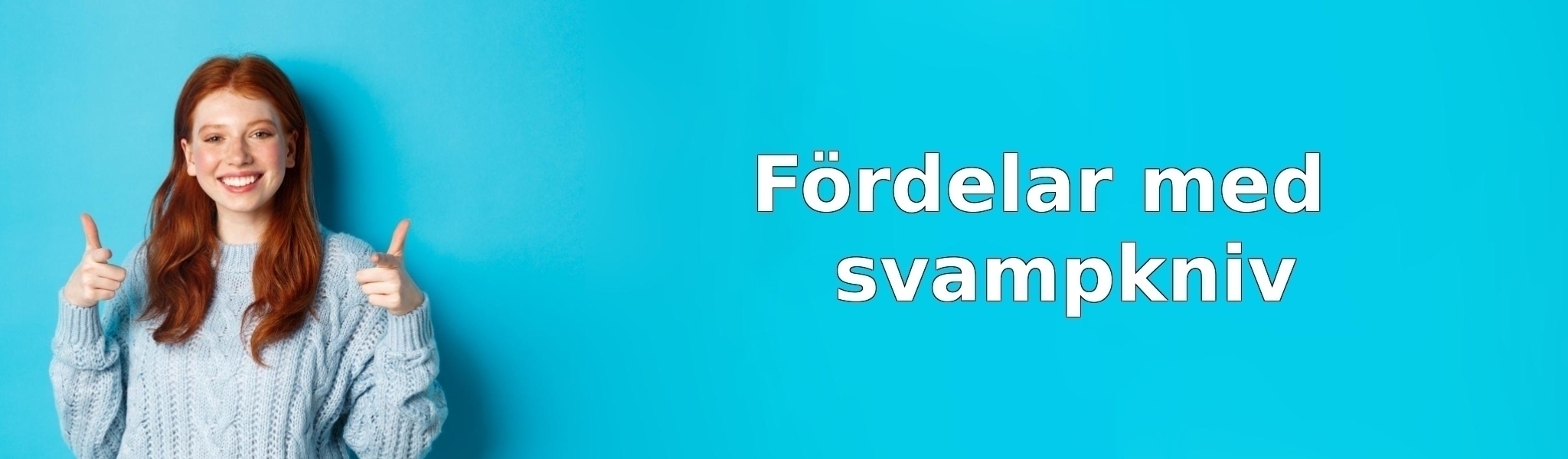 Fördelar med svampkniv