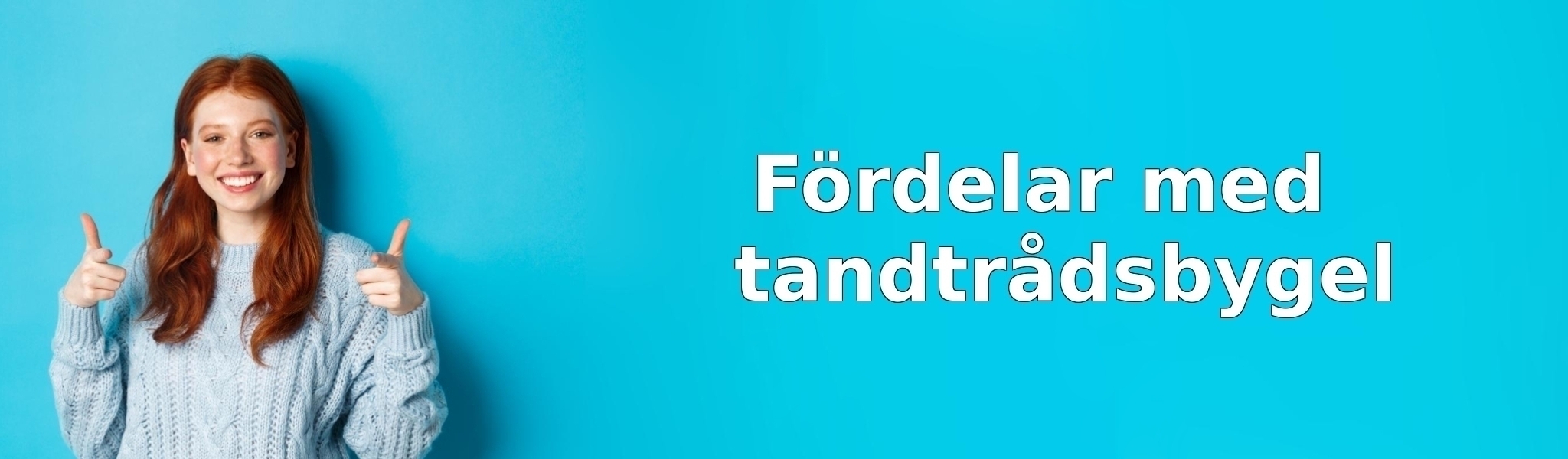 Fördelar med tandtrådsbygel