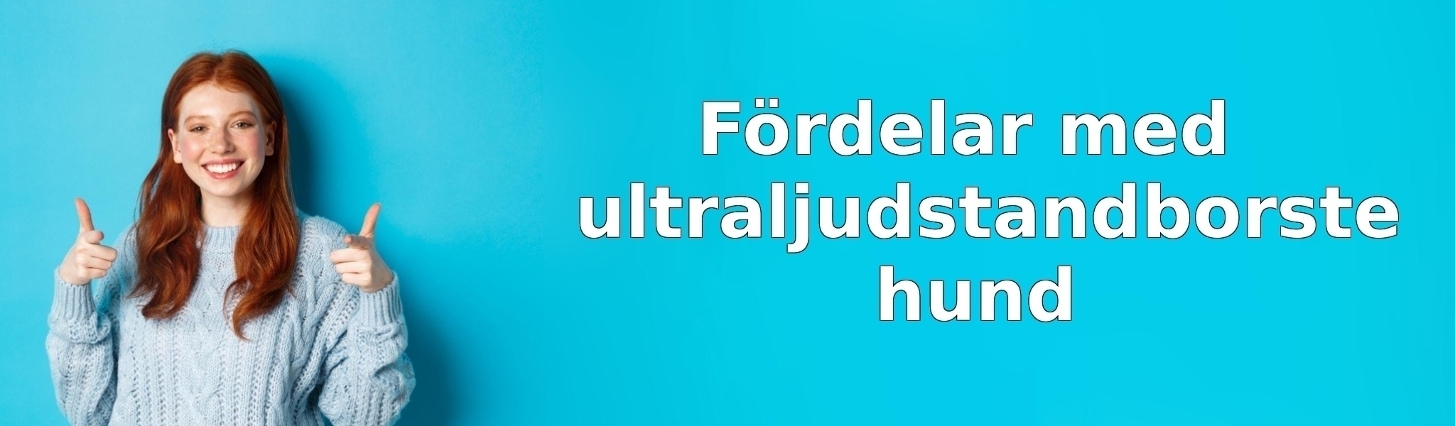 Fördelar med ultraljudstandborste hund