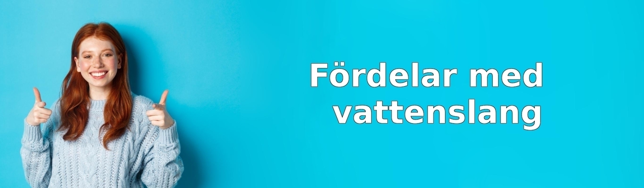 Fördelar med vattenslang