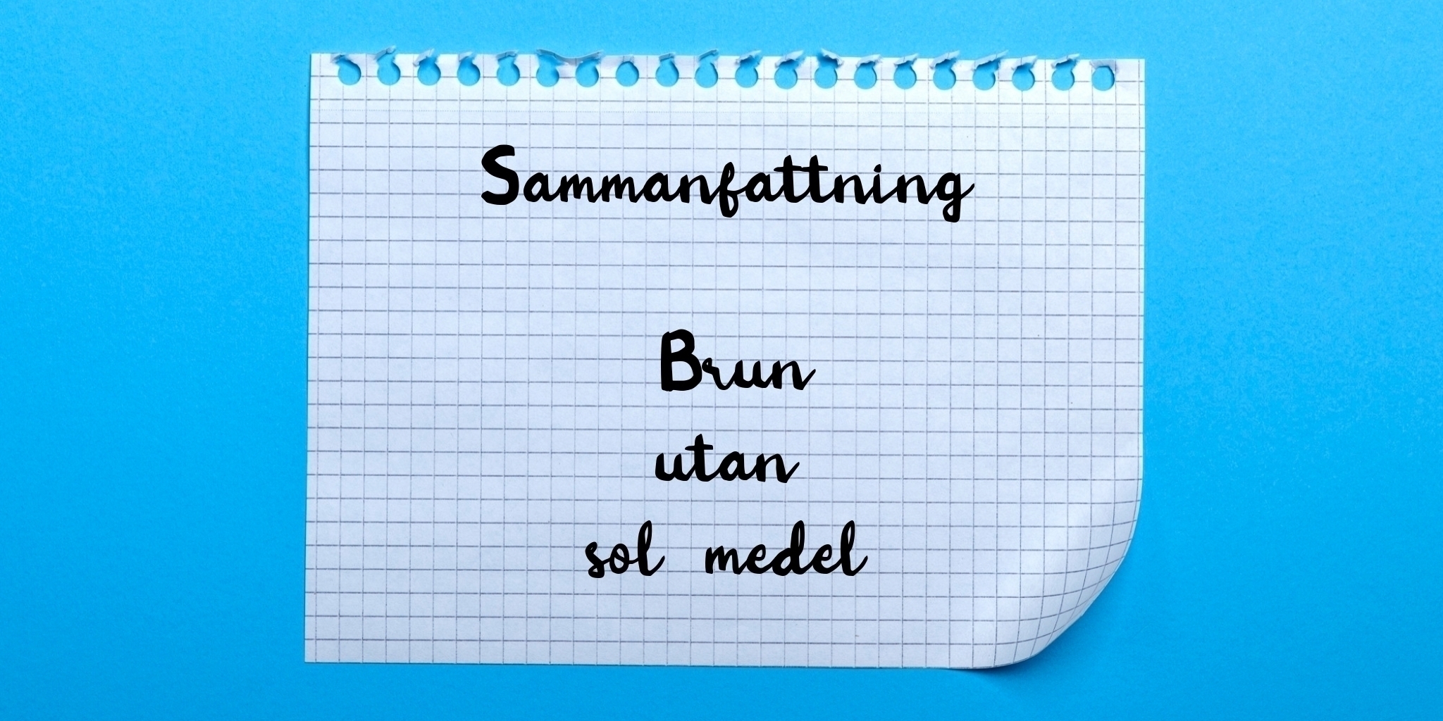 Sammanfattning av brun utan sol-medel