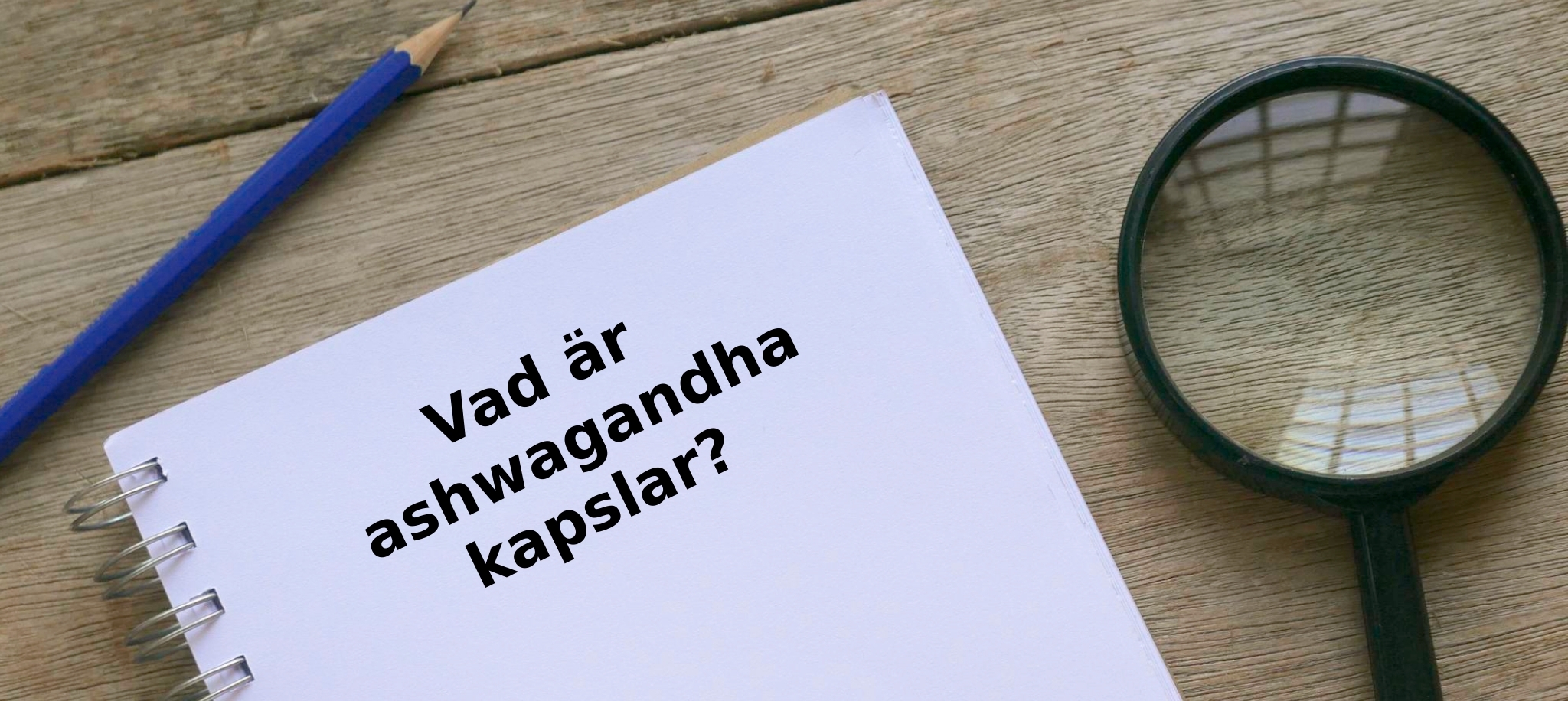 Vad är ashwagandha kapslar
