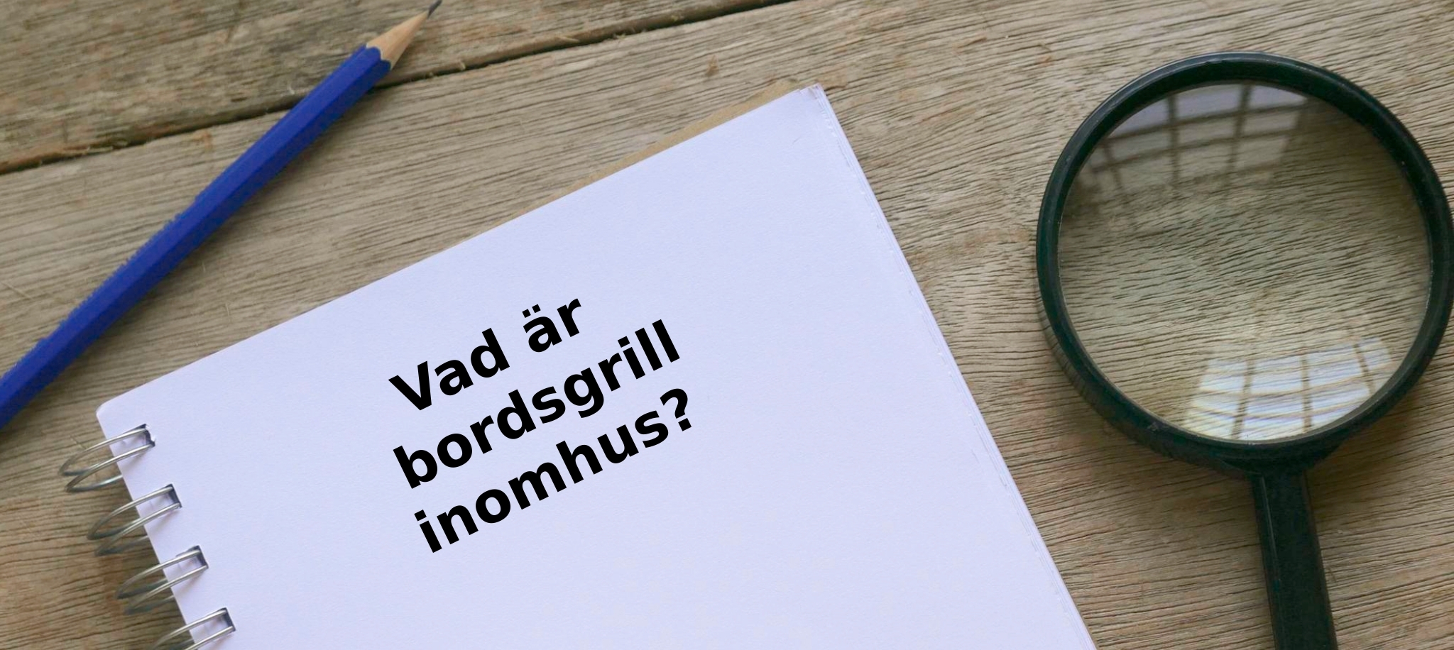 Vad är bordsgrill inomhus