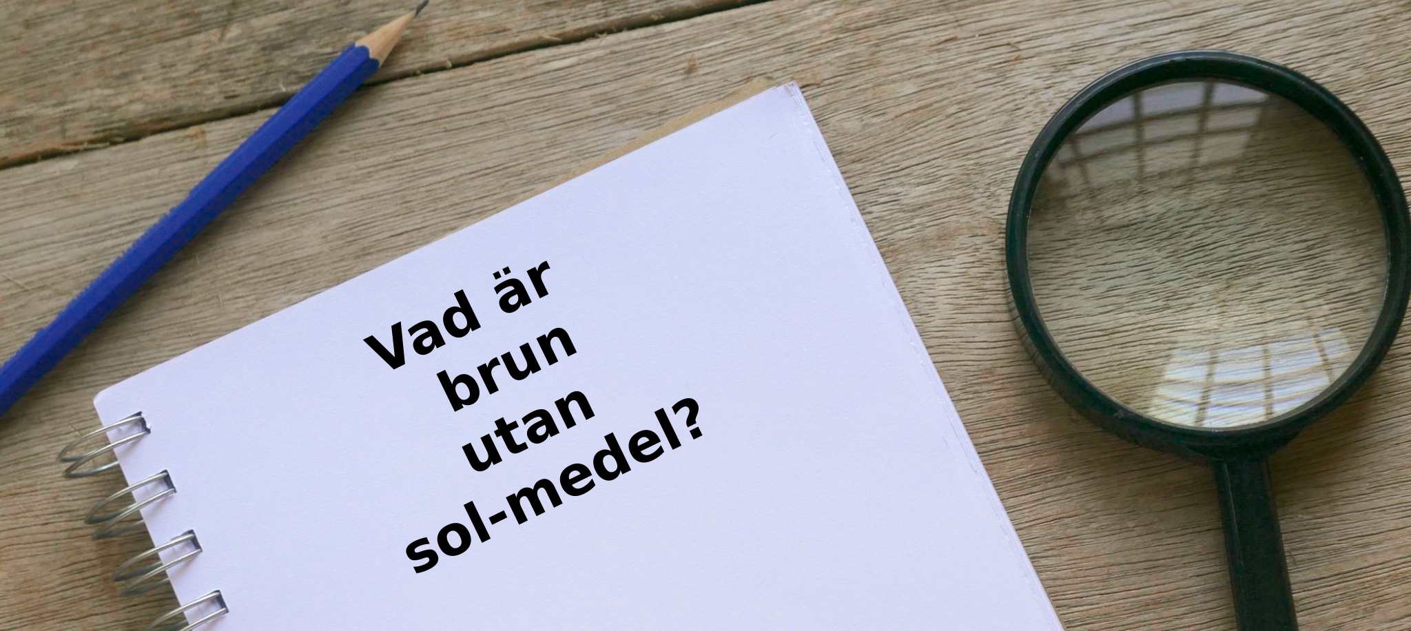 Vad är brun utan sol-medel