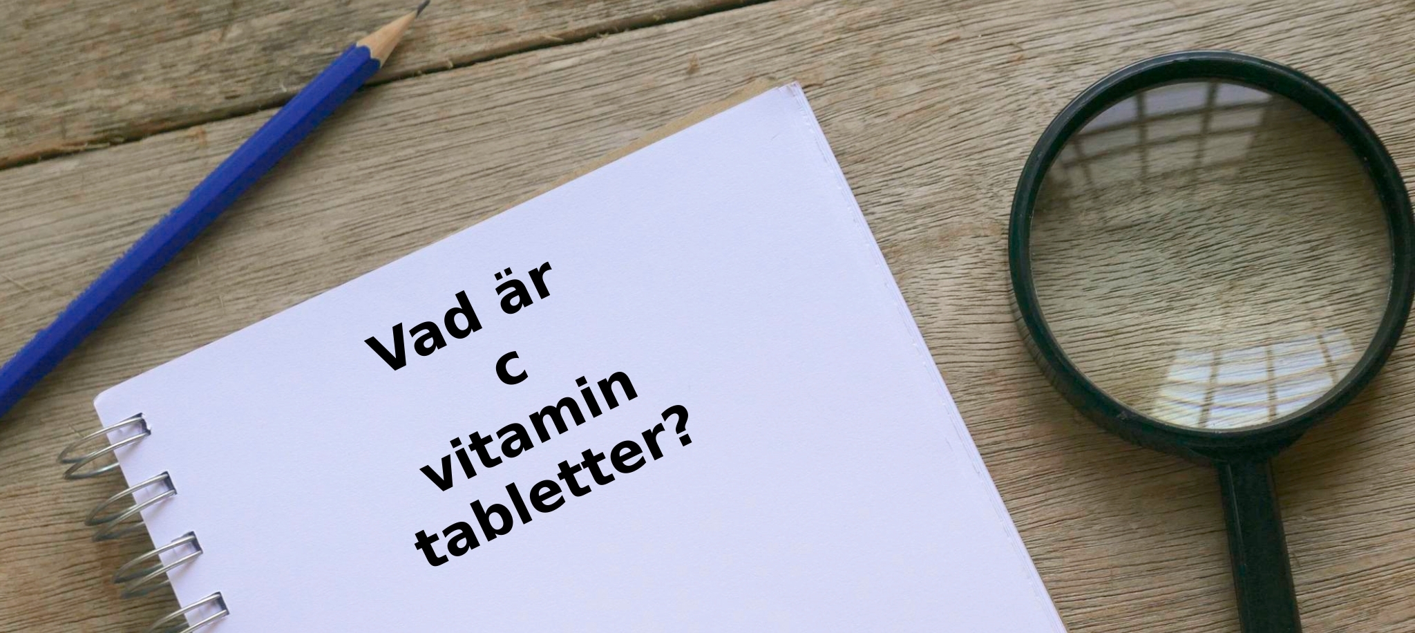 Vad är c vitamin tabletter
