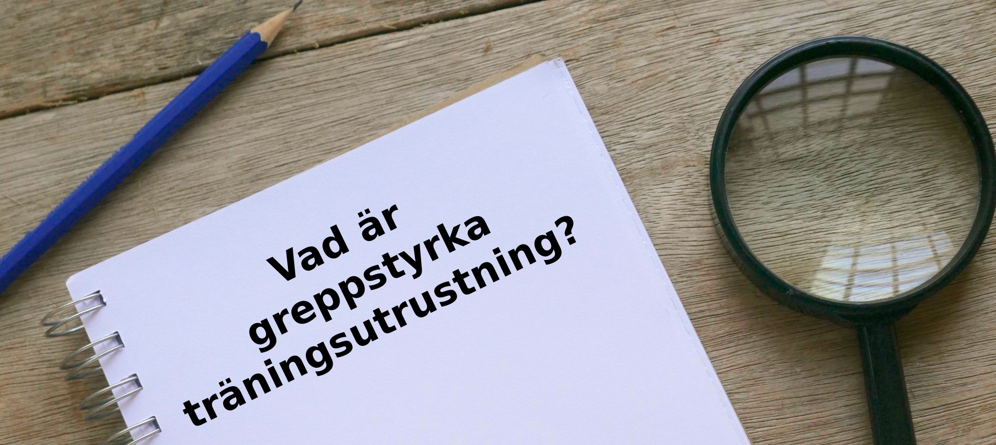 Vad är greppstyrka träningsutrustning