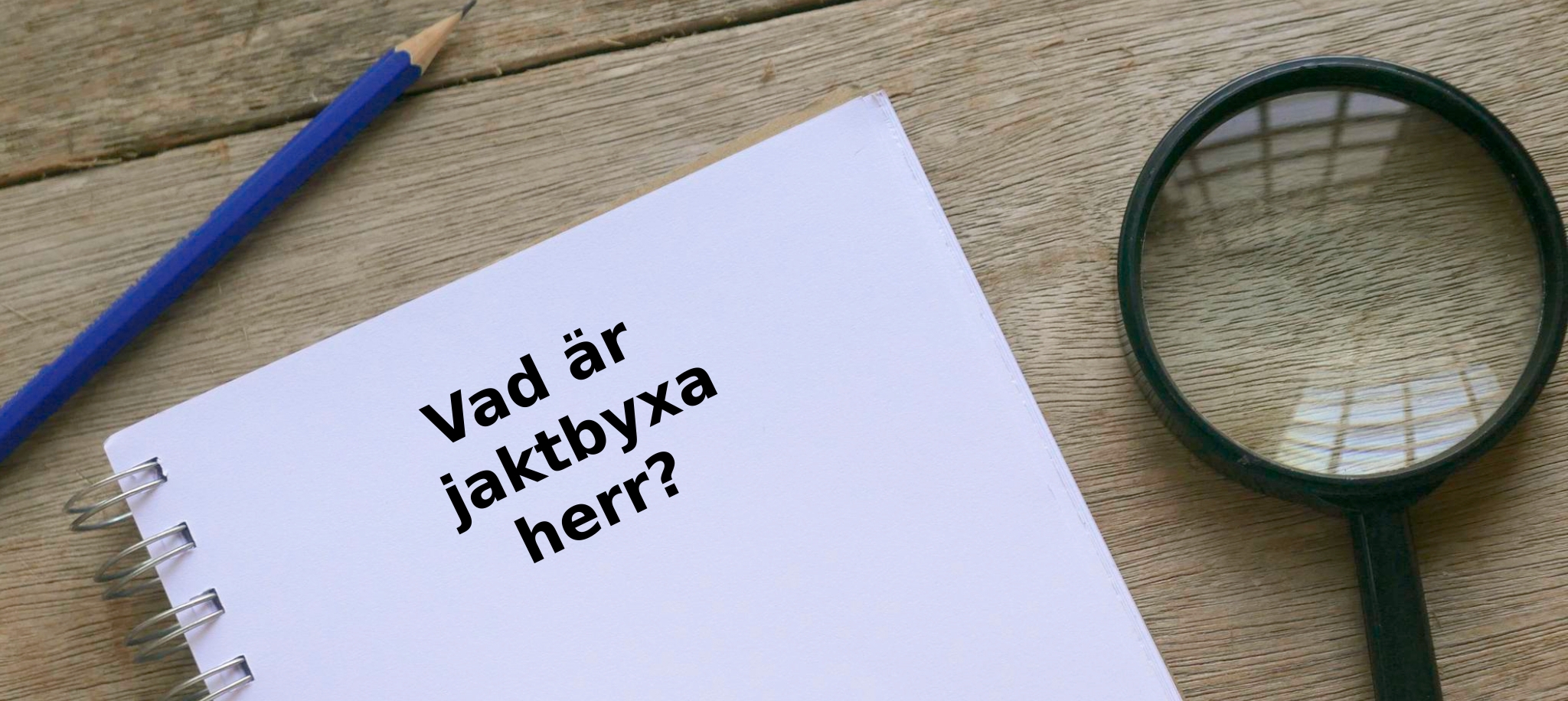 Vad är jaktbyxa herr