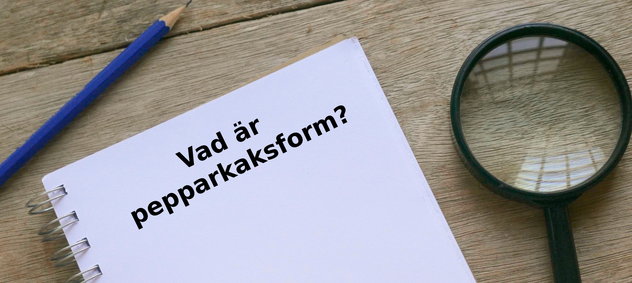 Vad är pepparkaksform