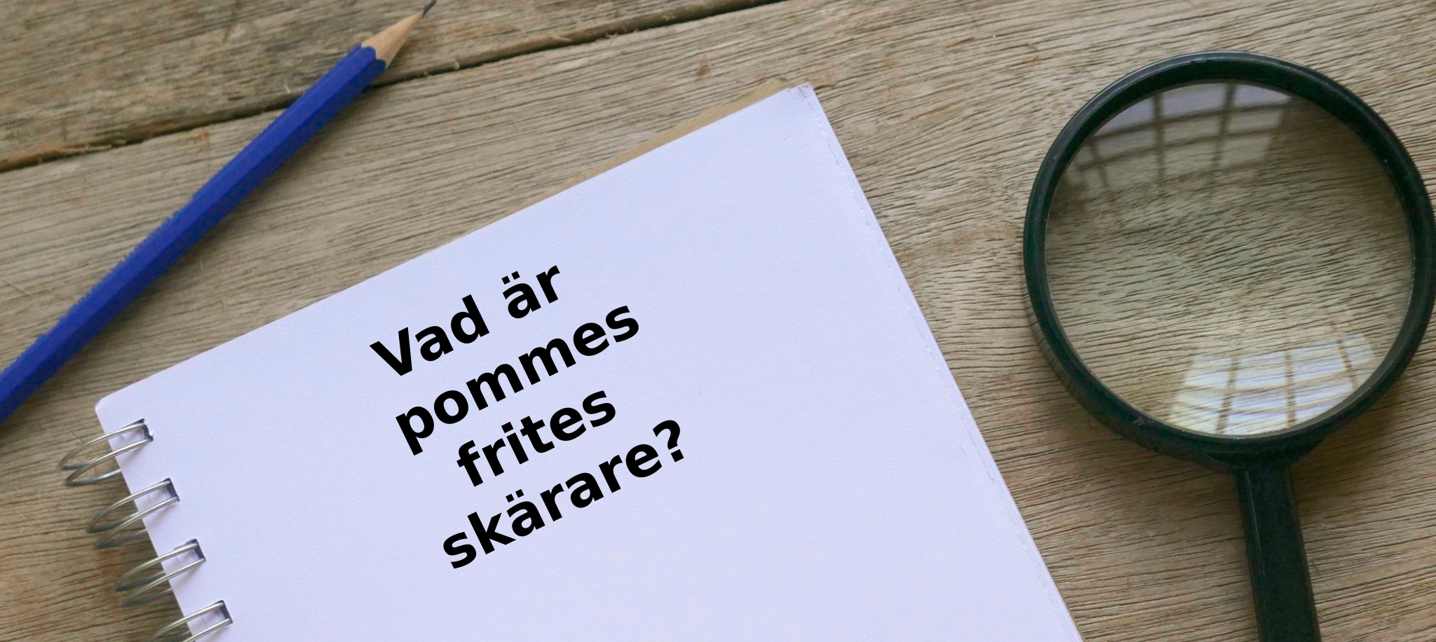 Vad är pommes frites skärare