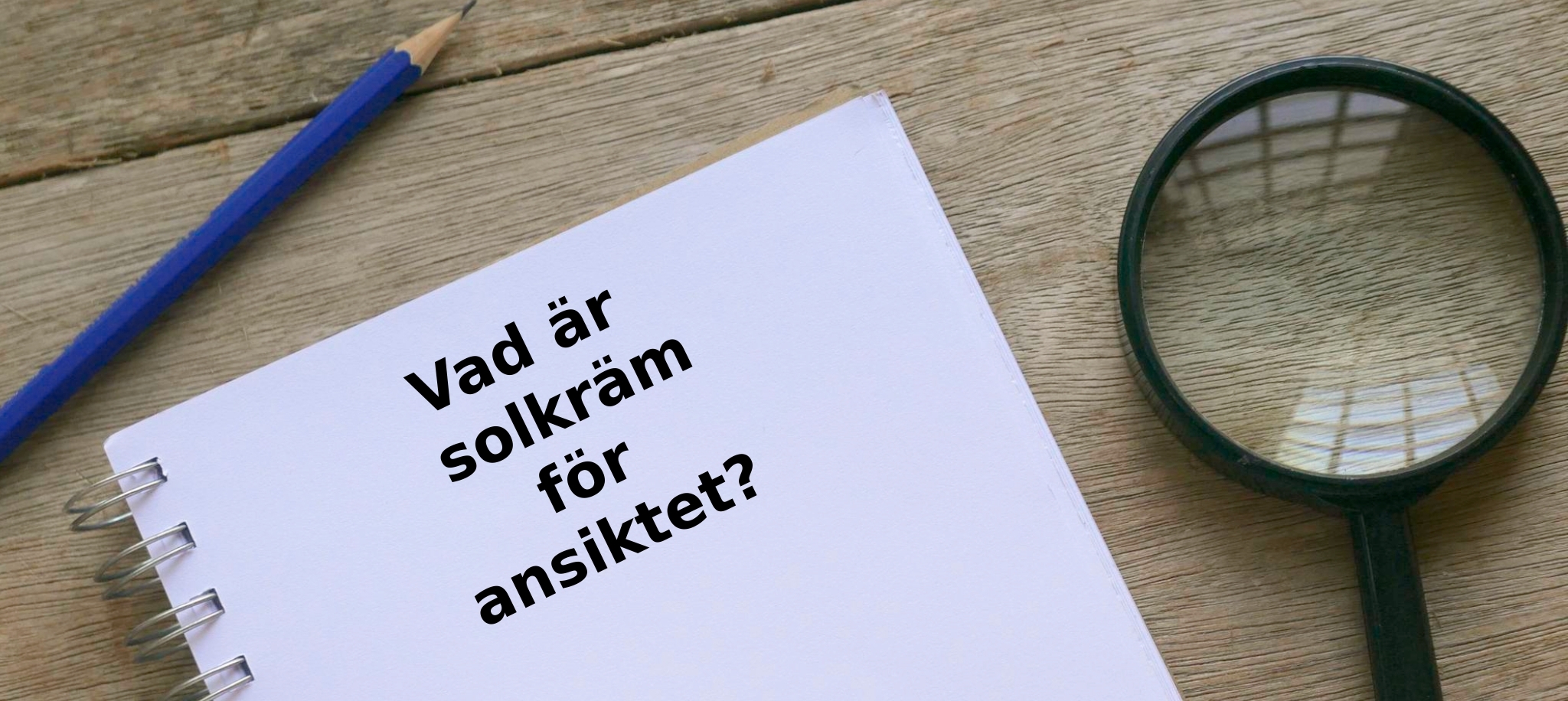 Vad är solkräm för ansiktet